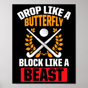 Fun Field Hockey Drop Like A Butterfly Block Like Poster