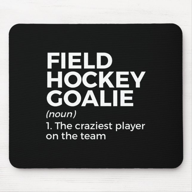 Fun Field Hockey Goalie Definition Men Women  Mouse Pad (Front)