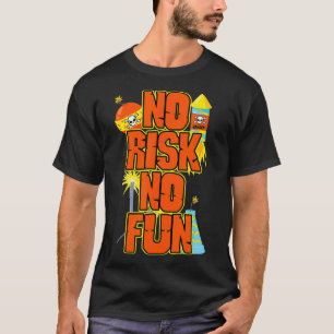 Fun Firework Pyro Fireworks Pyrotechnician Pyroman T-Shirt