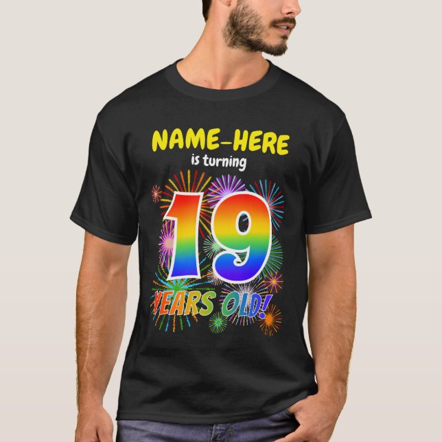 Fun Fireworks, Rainbow Look "19", 19th Birthday T-Shirt (Front)