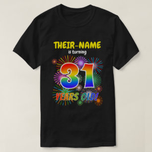 Fun Fireworks, Rainbow Look "31", 31st Birthday T-Shirt