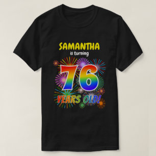 Fun Fireworks, Rainbow Look "76", 76th Birthday T-Shirt