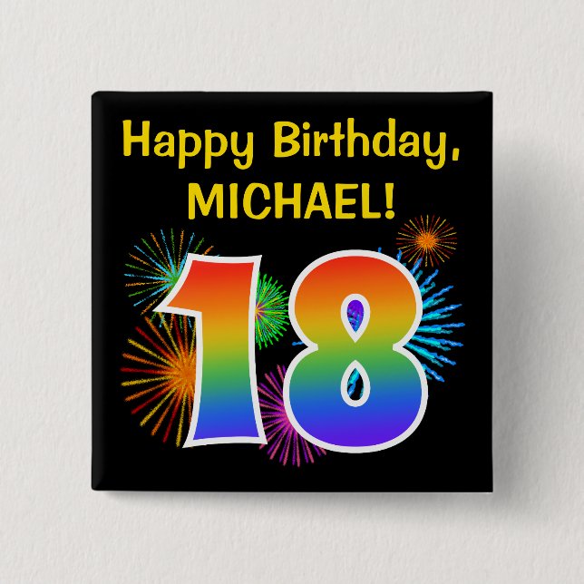 Fun Fireworks + Rainbow Pattern "18" Birthday # 15 Cm Square Badge (Front)