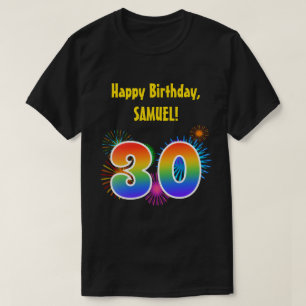 Fun Fireworks + Rainbow Pattern "30" Birthday # T-Shirt