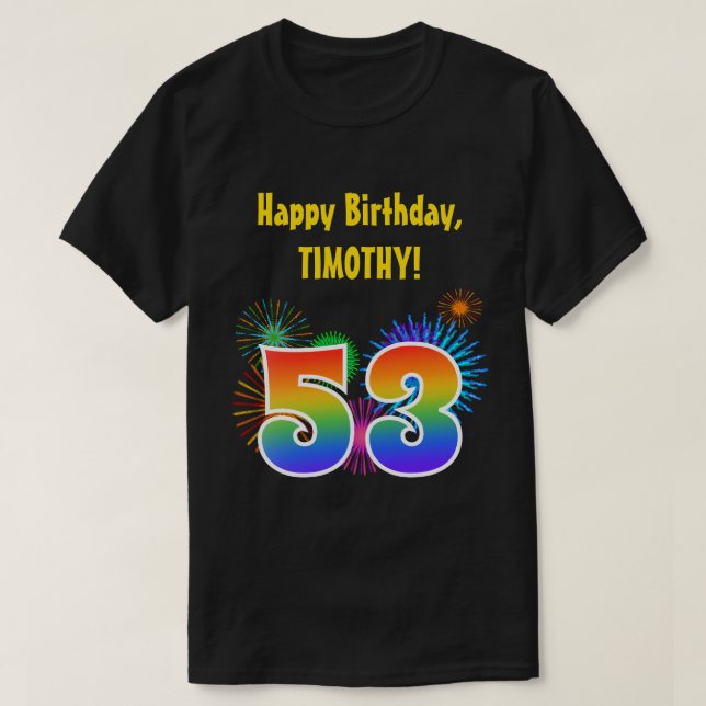 Fun Fireworks + Rainbow Pattern "53" Birthday # T-Shirt (Design Front)