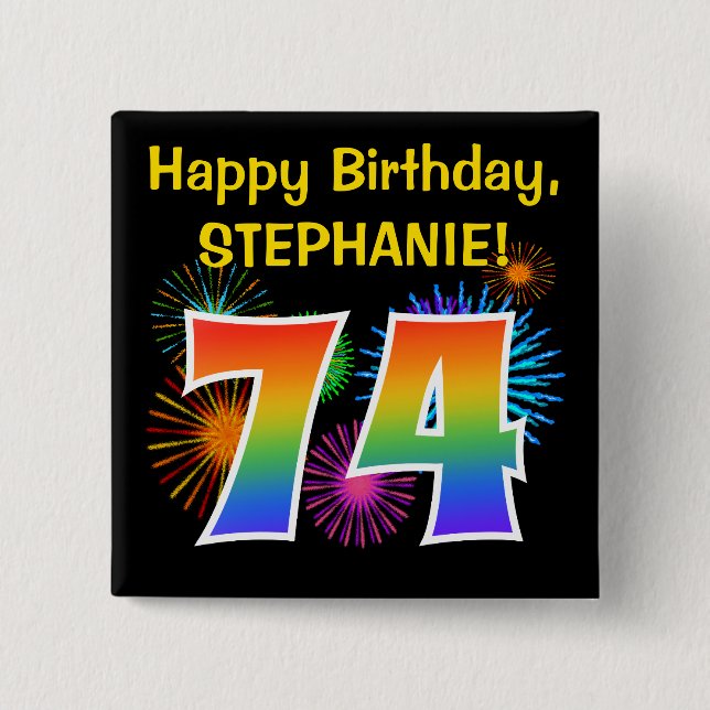 Fun Fireworks + Rainbow Pattern "74" Birthday # 15 Cm Square Badge (Front)