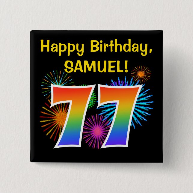 Fun Fireworks + Rainbow Pattern "77" Birthday # 15 Cm Square Badge (Front)