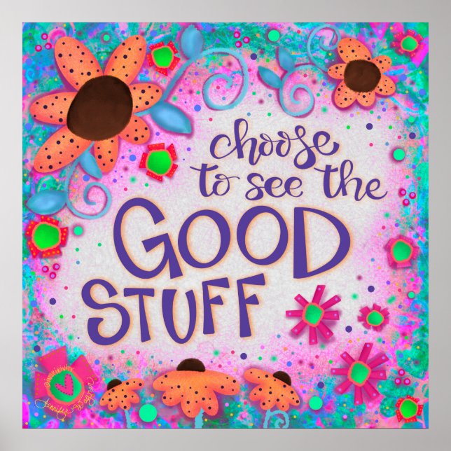 Fun Floral See the Good Stuff Quote Inspirivity Poster (Front)