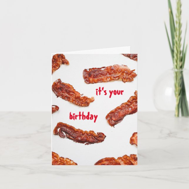 Fun Fried Bacon Lover Birthday Card (Front)
