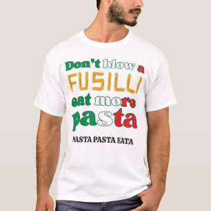 Fun Fusilli Pasta DON'T BLOW A FUSILLI Italy T-Shirt