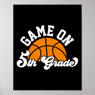 Fun Game On 5th Grade Bysketbyll First Day Of Scho Poster