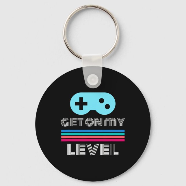 Fun Gamer Get On My Level Nerd Geek  Key Ring (Front)