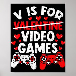 Fun Gamer Valentines Day Boys  Vis for Video Games Poster