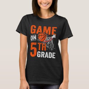Fun Games On Fifth Grade Basketball First Day Of S T-Shirt