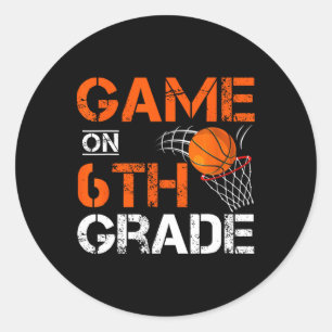Fun Games On Sixth Grade Bysketbyll First Day Of S Classic Round Sticker