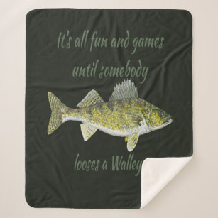 Fun & Games til Somebody Looses A Walleye quote Sherpa Blanket
