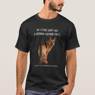 Fun German Shepherd On It Dog Adopt Dont Shop T-Shirt
