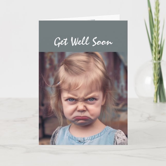 Fun Get Well Soon Not Happy You're Sick Card (Front)