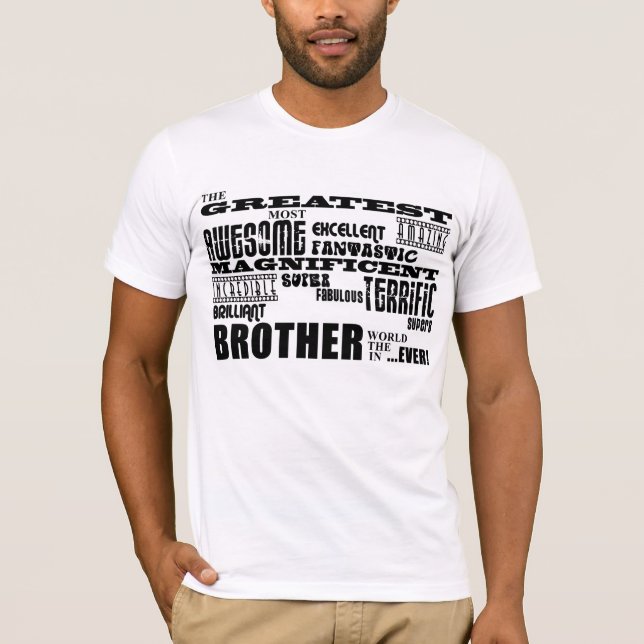 Fun Gifts for Brothers : Greatest Brother T-Shirt (Front)