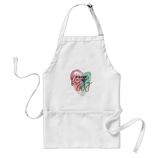 Fun Girly 'Never too Busy for Fizzy' Standard Apron (Front)