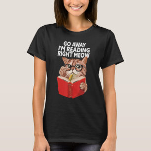 Fun Go Away I'm Reading Nerdy Cat Glasses Love To T-Shirt