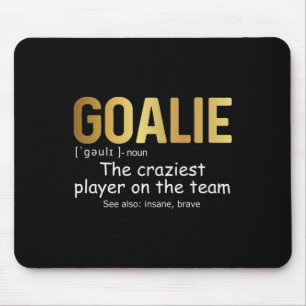 Fun Goalie Gear Goalkeeper Definition Hockey Socce Mouse Pad