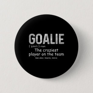 Fun Goalie Gear Goalkeeper Definition Soccer Hocke 6 Cm Round Badge