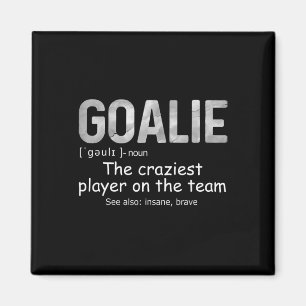 Fun Goalie Gear Goalkeeper Definition Soccer Hocke Magnet