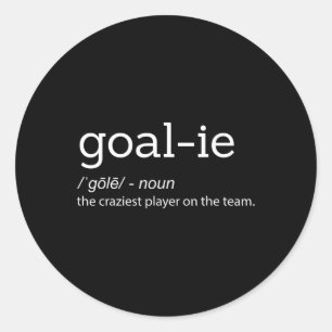 Fun Goalie Goalkeeper Definition Soccer Hockey Pla Classic Round Sticker