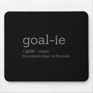 Fun Goalie Goalkeeper Definition Soccer Hockey Pla Mouse Pad