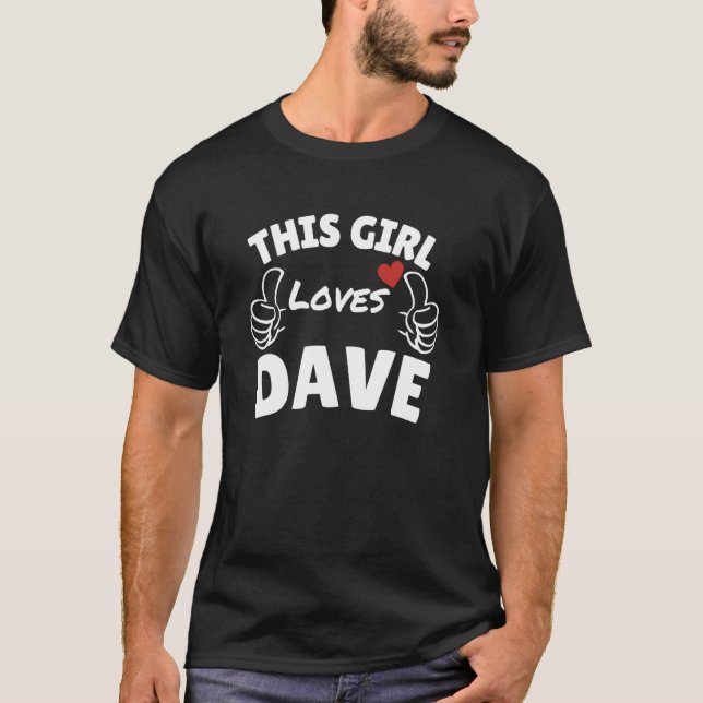 Fun Graphic-This Girl Loves Dave T-Shirt (Front)