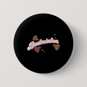 Fun Groovy Badminton And Shuttles  6 Cm Round Badge