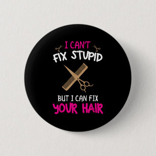 Fun Hairstylist - I Can't Fix Stud But I Can Fix Y 6 Cm Round Badge