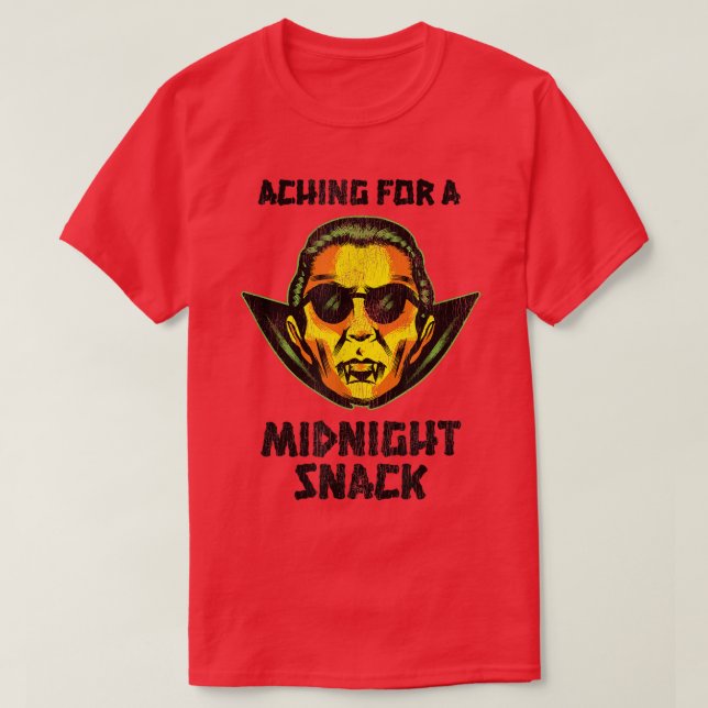 Fun Halloween Horror Vampire Aching For A Midnight T-Shirt (Design Front)
