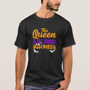 Fun Halloween Lover The Queen of All Things Hallow T-Shirt