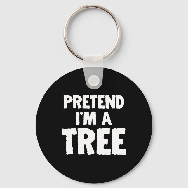 Fun Halloween Pretend I'm A Tree  Key Ring (Front)