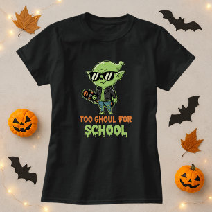 Fun Halloween Shirt; Too Ghoul For School T-Shirt