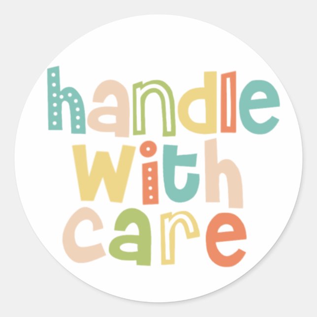 Fun Handle With Care design Classic Round Sticker (Front)