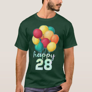 Fun Happy 28 Year Old Colorful Balloons 28th Birth T-Shirt
