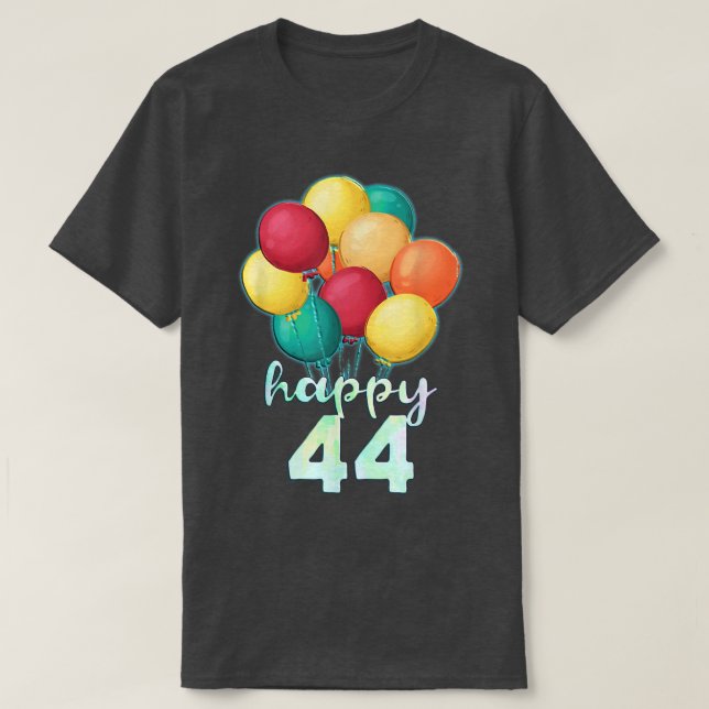 Fun Happy 44 Year Old Colourful Balloons 44th Birt T-Shirt (Design Front)
