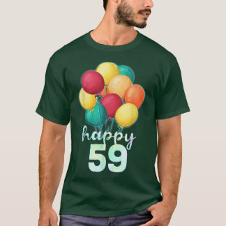 Fun Happy 59 Year Old Colourful Balloons 59th Birt T-Shirt