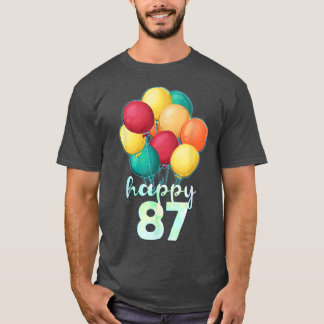 Fun Happy 87 Year Old Colourful Balloons 87th Birt T-Shirt