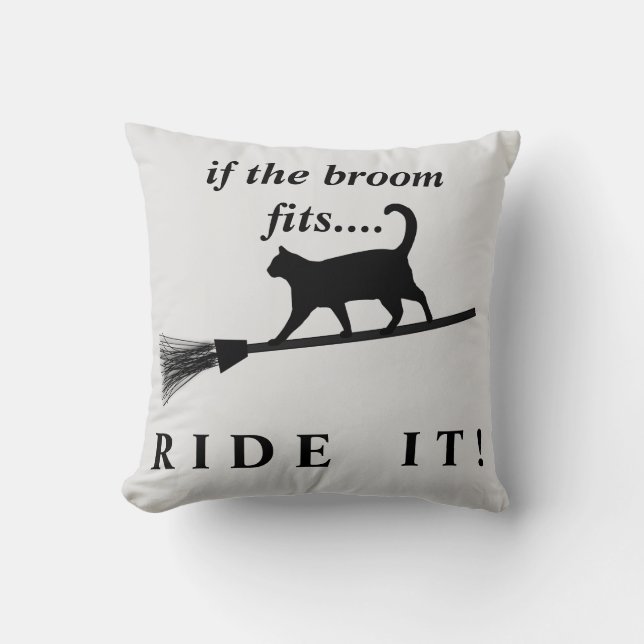 Fun Happy Halloween If the broom fits - RIDE IT! Cushion (Front)