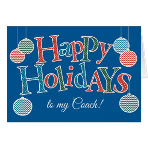Fun Happy Holidays for Coach, Colourful Baubles
