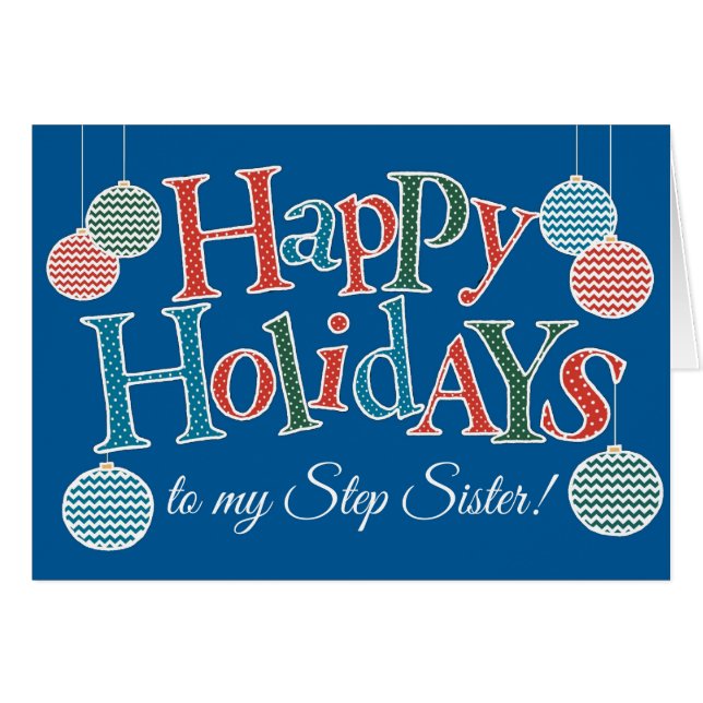 Fun Happy Holidays, for Step Sister, Baubles (Front Horizontal)