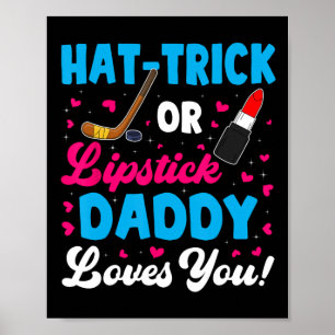 Fun Hat-Trick Or Lipstick Daddy Loves You New Dad  Poster