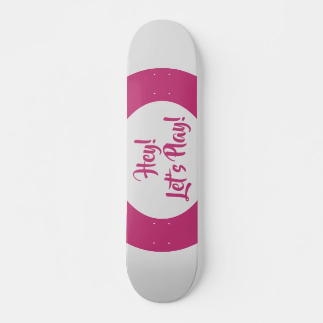 Fun Hey Let's Play Pink Skateboard (Front)
