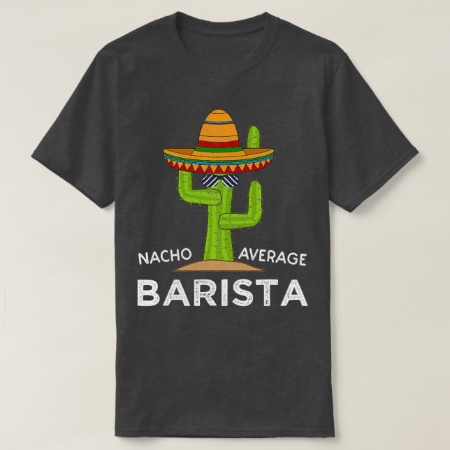 Fun Hilarious Coffee Barista Humor T-Shirt (Design Front)