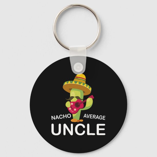 Fun Hilarious Uncle Joke Humour Funny Nacho Averag Key Ring (Front)