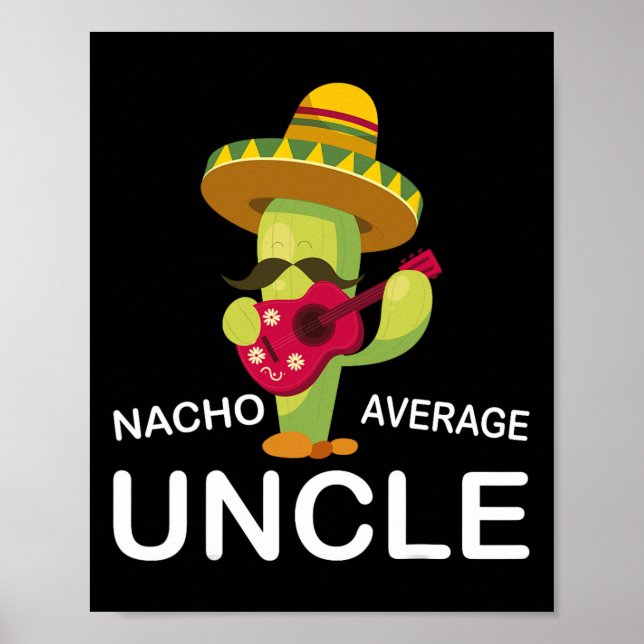 Fun Hilarious Uncle Joke Humour Funny Nacho Averag Poster (Front)